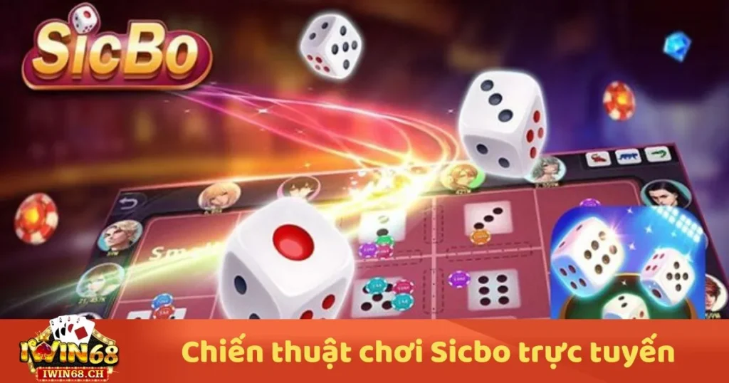 Chiến Thuật Chơi Sicbo Trực Tuyến: Cách Đọc Kèo & Đặt Cược