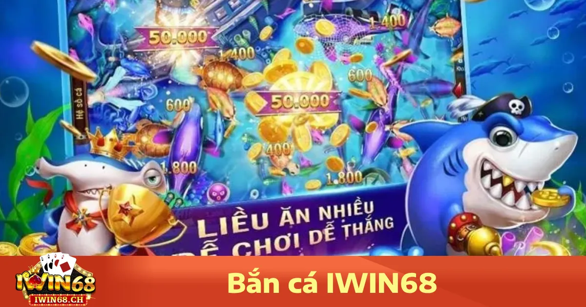 Tại sao nên chơi Bắn cá Iwin68?