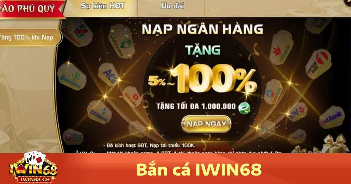 Ưu đãi đặc biệt dành riêng cho game Bắn cá Iwin68