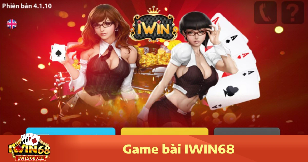 Các trò chơi bài nổi bật tại game bài Iwin68