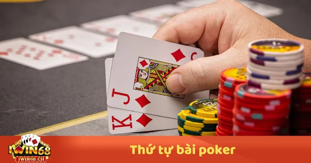 Thứ Tự Bài Poker: Cách Xác Định Tay Bài Mạnh & Chiến Thuật